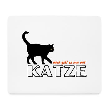Pfotschafter Design: Mich gibt es nur mit Katze - Mousepad (Querformat) - Weiß - Vorne