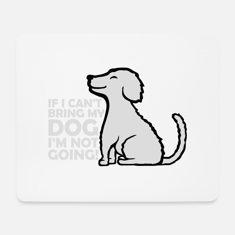 bring my dog quote - Mouse Pad (horizontal) - white
