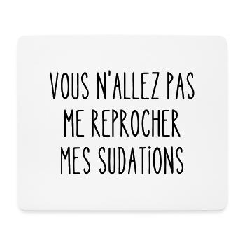 vous n'allez pas me reprocher mes sudations - Tapis de souris (format paysage) - blanc - Devant