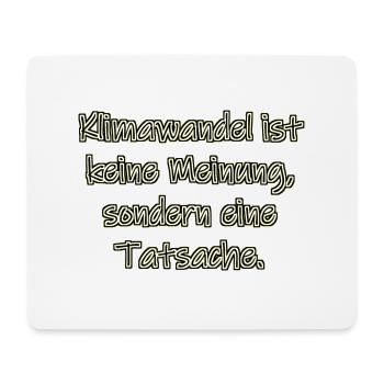 Klimawandel ist keine Meinung - Mousepad (Querformat) - Weiß - Vorne