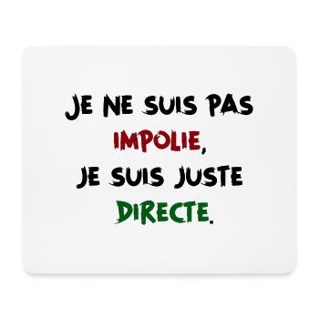 Je ne suis pas impolie, juste directe Humour Femme - Tapis de souris (format paysage) - blanc - Devant