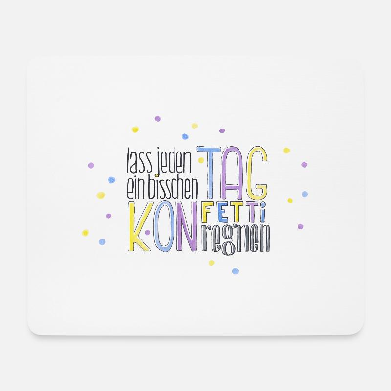 Lass jeden Tag ein bisschen Konfetti regnen - Mousepad (Querformat) - Weiß