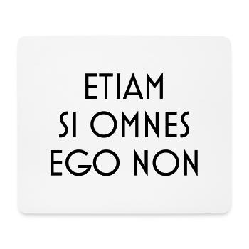 etiam si omnes ego non - Mousepad (Querformat) - Weiß - Vorne