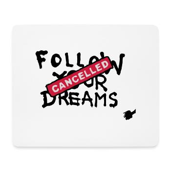 Follow your Dreams Cancelled - Tapis de souris (format paysage) - blanc - Devant