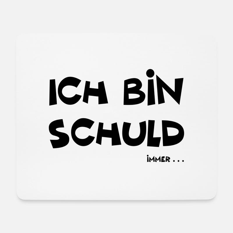 Ich bin schuld lustiger Spruch - Mousepad (Querformat) - Weiß