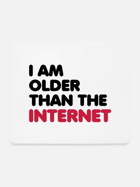 I am older than the internet - Mousepad (Querformat) - Weiß