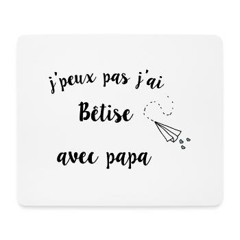 j peux pas j ai be tise avec papa 2 - Tapis de souris (format paysage) - blanc - Devant