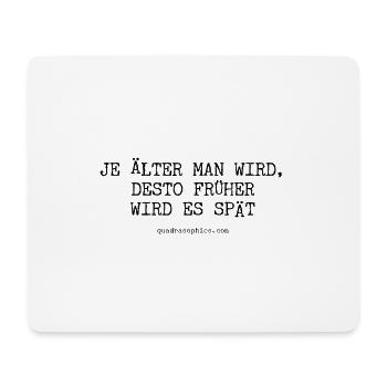Je älter man wird, desto früher wird es spät - Mousepad (Querformat) - Weiß - Vorne