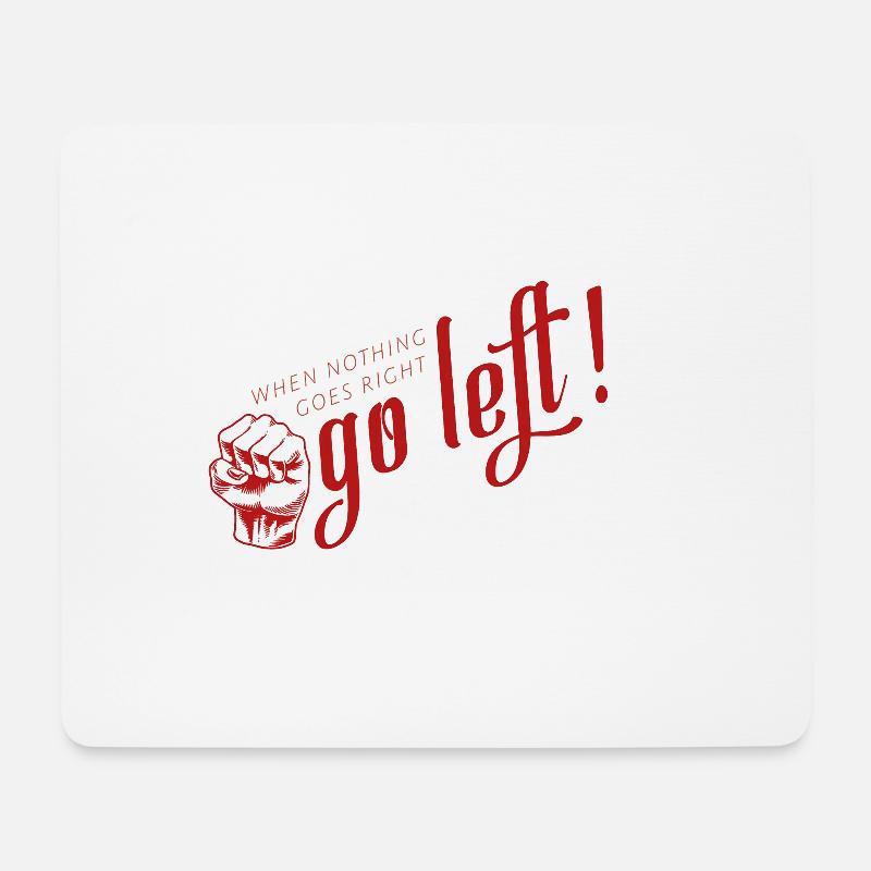 When nothing goes right - go left! - Shirt - Mousepad (Querformat) - Weiß