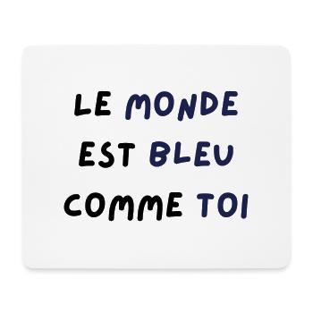 Le monde est bleu comme toi - Tapis de souris (format paysage) - blanc - Devant