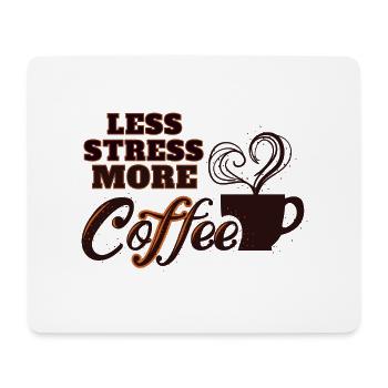 Less Stress More Coffee - Mousepad (Querformat) - Weiß - Vorne