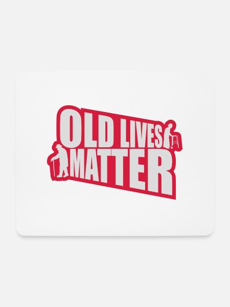 old lives matter Zitat - Mousepad (Querformat) - Weiß