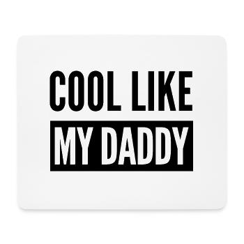 COOL LIKE MY DADDY - Mouse Pad (horizontal) - white - Front
