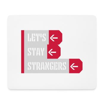 Citation Restons Strangers - Tapis de souris (format paysage) - blanc - Devant