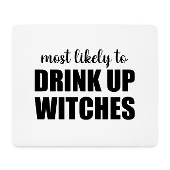 Most Likely To Drink Up Witches Funny Halloween - Mouse Pad (horizontal) - white - Front