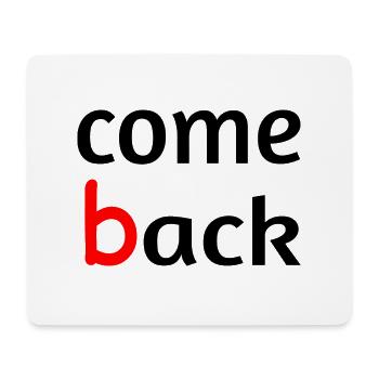 Come back - Mousepad (Querformat) - Weiß - Vorne