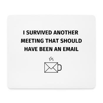 I Survived Another Meeting - Mouse Pad (horizontal) - white - Front