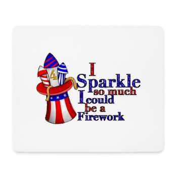 I Sparkle So Much I Could Be A Firework - Mouse Pad (horizontal) - white - Front