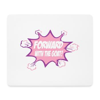 Forward with the goat - Mouse Pad (horizontal) - white - Front