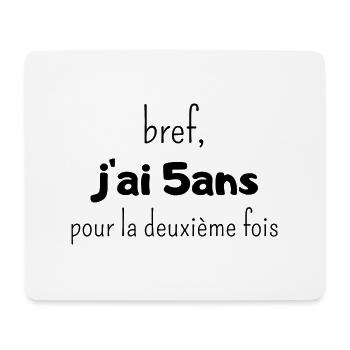 bref j'ai un 5 ans pour la deuxième fois - Tapis de souris (format paysage) - blanc - Devant