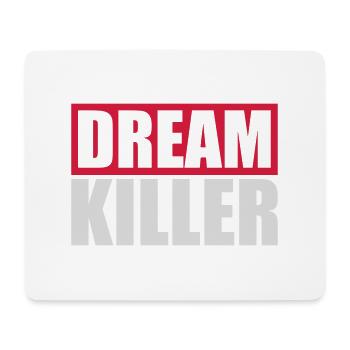 dream killer Pessimisten Zitat - Mousepad (Querformat) - Weiß - Vorne