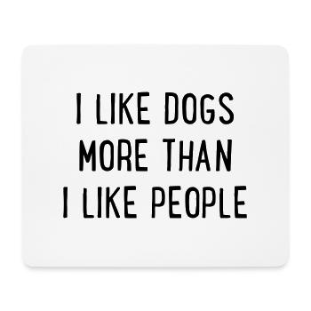 I like dogs more than people - Mouse Pad (horizontal) - white - Front