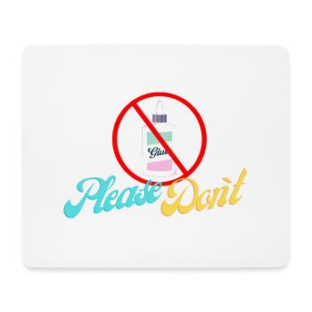 Sekundenkleber please don`t - Mousepad (Querformat) - Weiß - Vorne