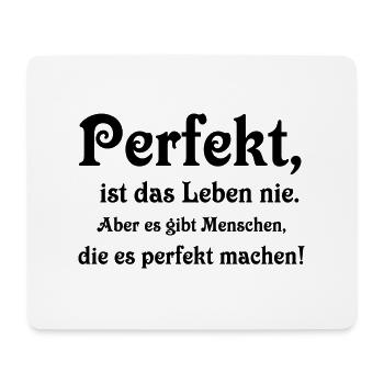 Perfekt ist das Leben nie - Mousepad (Querformat) - Weiß - Vorne