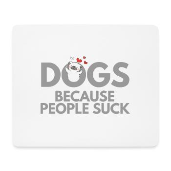 LES CHIENS PARCE QUE LES GENS SUCENT - Tapis de souris (format paysage) - blanc - Devant