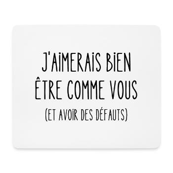 j'aimerais bien être comme vous - Tapis de souris (format paysage) - blanc - Devant