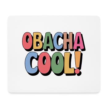 Obacha cool! Lustiger schwäbischer Spruch Geschenk - Mousepad (Querformat) - Weiß - Vorne