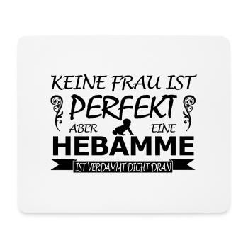 Hebamme-keine Frau ist perfekt - Mousepad (Querformat) - Weiß - Vorne