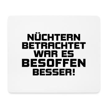 nüchtern besoffen betrunken Bier Kneipe Party Fun - Mousepad (Querformat) - Weiß - Vorne