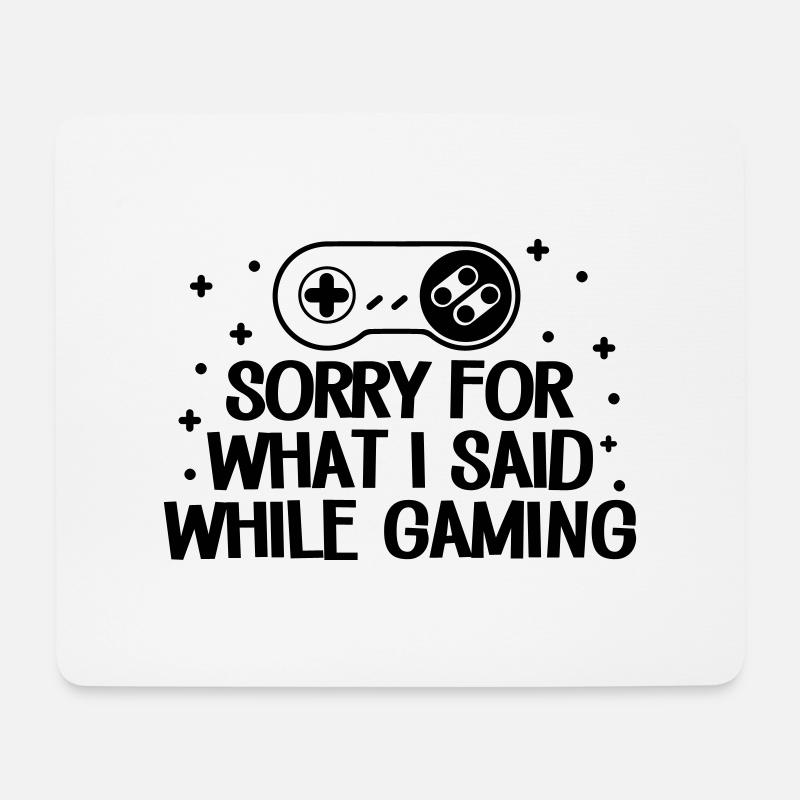 Sorry For I Said While Gaming - Mousepad (Querformat) - Weiß
