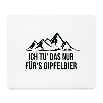 Ich tu das nur für das Gipfelbier Berg - Mousepad (Querformat) - Weiß - Vorne