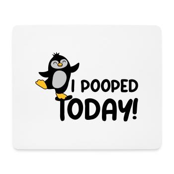 I pooped today Penguin - Mouse Pad (horizontal) - white - Front