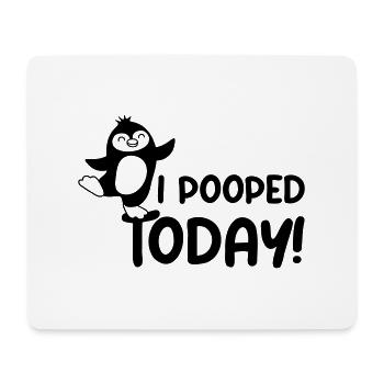 I pooped today Penguin - Mouse Pad (horizontal) - white - Front