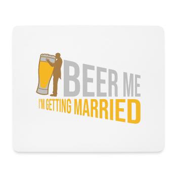 Beer Me Getting Married - Mouse Pad (horizontal) - white - Front