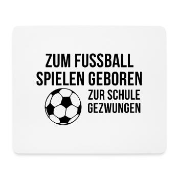 Zum Fußball geboren - Mousepad (Querformat) - Weiß - Vorne