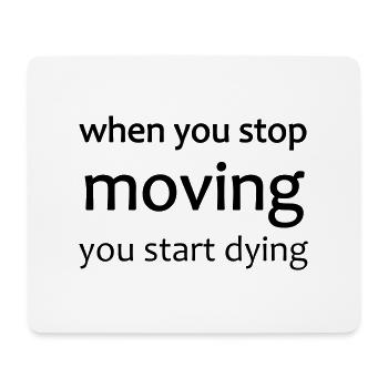 Yoga Shirt, Sport Shirt, Motivation, Stop Moving - Mousepad (Querformat) - Weiß - Vorne