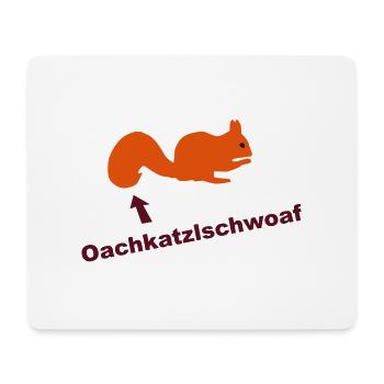 Oachkatzlschwoaf Eichhörnchen - Mousepad (Querformat) - Weiß - Vorne