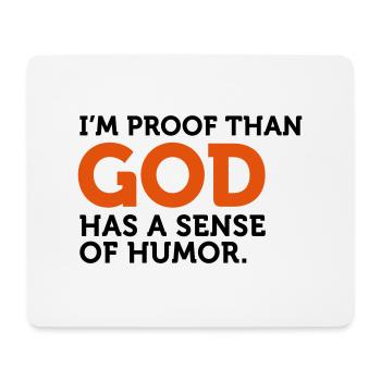 Gott einen Sinn für Humor. Ich bin der Beweis! - Mousepad (Querformat) - Weiß - Vorne