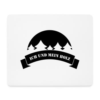 Ich und mein Holz - Mousepad (Querformat) - Weiß - Vorne