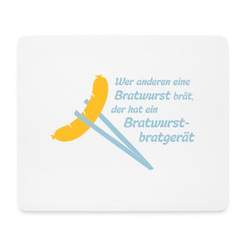 Bob: Wer anderen eine Bratwurst brät, der hat ein - Mousepad (Querformat) - Weiß - Vorne
