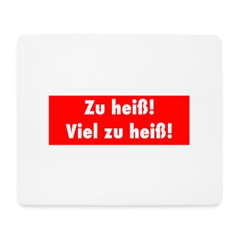 Hot ... too hot - Mouse Pad (horizontal) - white - Front