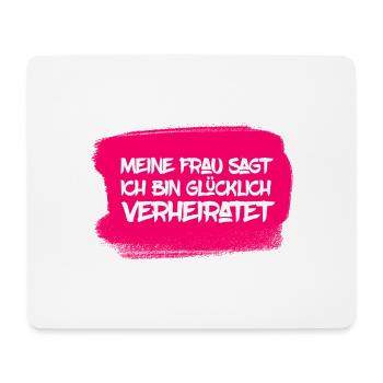 My wife says I am happily married - Mouse Pad (horizontal) - white - Front
