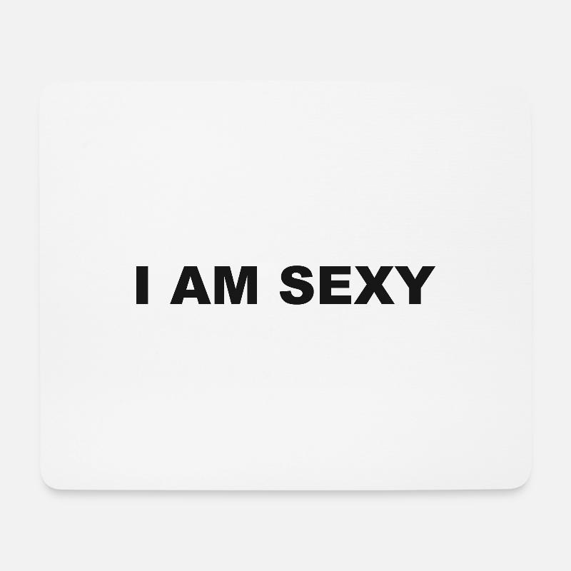 I AM SEXY - Mouse Pad (horizontal) - white
