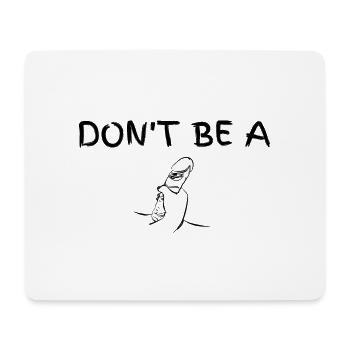 Don't be a dick - Mouse Pad (horizontal) - white - Front
