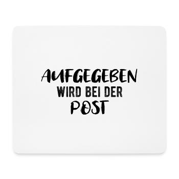 Aufgegeben wird bei der Post! - Mousepad (Querformat) - Weiß - Vorne