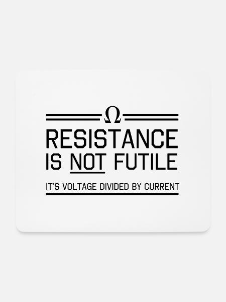 Resistance not futile Voltage divided by current - Mouse Pad (horizontal) - white